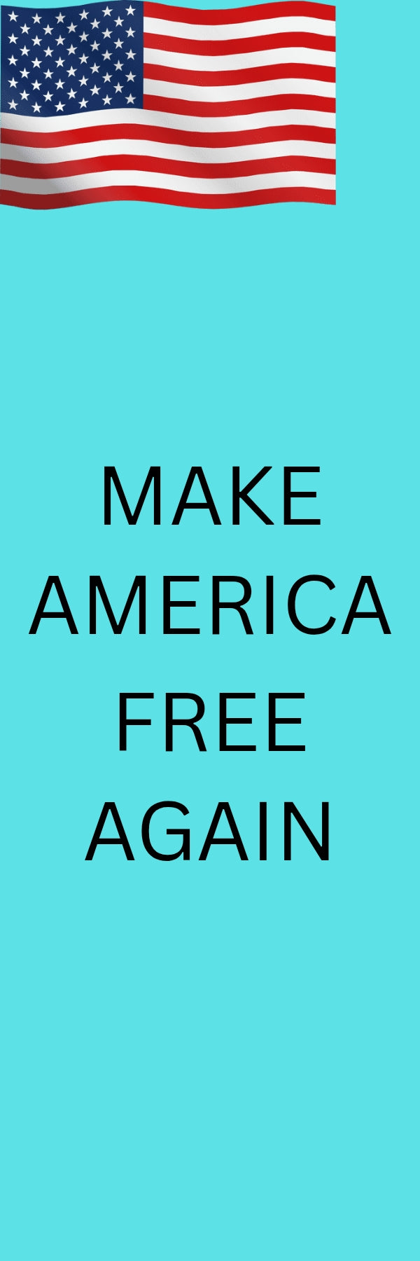 Make America free again